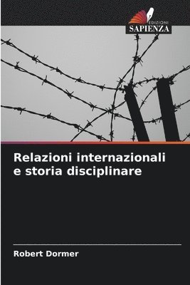 bokomslag Relazioni internazionali e storia disciplinare