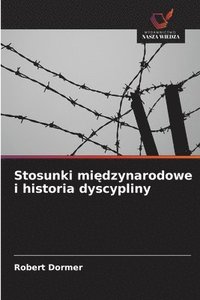 bokomslag Stosunki mi¿dzynarodowe i historia dyscypliny