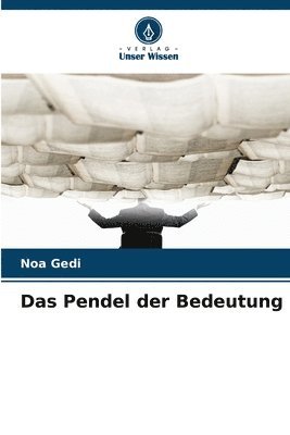 Noa Gedi - Pendel der Bedeutung, Häftad