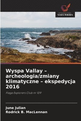 bokomslag Wyspa Vallay - archeologia/zmiany klimatyczne - ekspedycja 2016