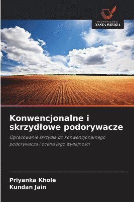 Priyanka Khole, Kundan Jain - Konwencjonalne i skrzydlowe podorywacze, Häftad