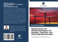 bokomslag Optimierung von Windkraftanlagen für Anlagen, Speicher und Übertragungsleitungen