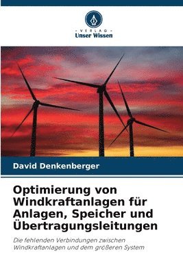 David Denkenberger - Optimierung von Windkraftanlagen für Anlagen, Speicher und Übertragungsleitungen, Häftad