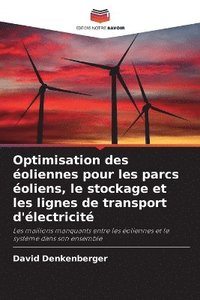 bokomslag Optimisation des éoliennes pour les parcs éoliens, le stockage et les lignes de transport d'électricité