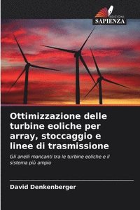 bokomslag Ottimizzazione delle turbine eoliche per array, stoccaggio e linee di trasmissione