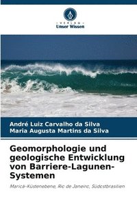 bokomslag Geomorphologie und geologische Entwicklung von Barriere-Lagunen-Systemen