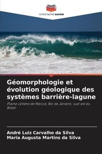 bokomslag Géomorphologie et évolution géologique des systèmes barrière-lagune