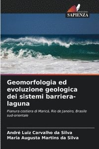 bokomslag Geomorfologia ed evoluzione geologica dei sistemi barriera-laguna