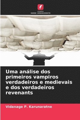 bokomslag Uma análise dos primeiros vampiros verdadeiros e medievais e dos verdadeiros revenants