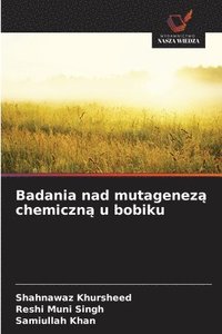 bokomslag Badania nad mutagenez? chemiczn? u bobiku