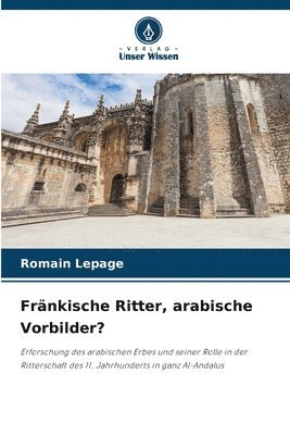 Romain Lepage - Fränkische Ritter, arabische Vorbilder?, Häftad