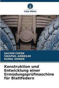 bokomslag Konstruktion und Entwicklung einer Ermüdungsprüfmaschine für Blattfedern
