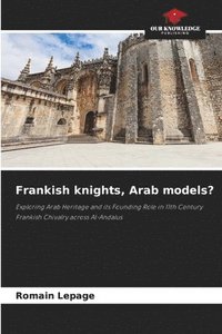 bokomslag Frankish knights, Arab models?