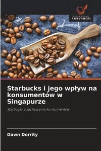bokomslag Starbucks i jego wplyw na konsumentów w Singapurze