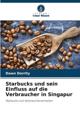 bokomslag Starbucks und sein Einfluss auf die Verbraucher in Singapur