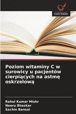 bokomslag Poziom witaminy C w surowicy u pacjentów cierpi¿cych na astm¿ oskrzelow¿