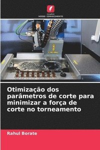 bokomslag Otimização dos parâmetros de corte para minimizar a força de corte no torneamento