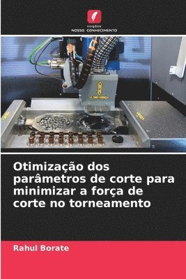 bokomslag Otimização dos parâmetros de corte para minimizar a força de corte no torneamento