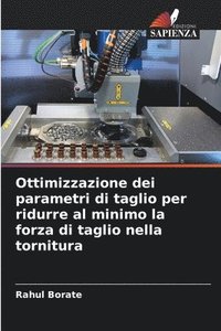 bokomslag Ottimizzazione dei parametri di taglio per ridurre al minimo la forza di taglio nella tornitura