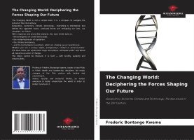 bokomslag The Changing World: Deciphering the Forces Shaping Our Future