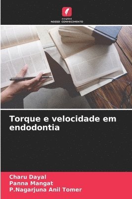 bokomslag Torque e velocidade em endodontia