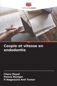 bokomslag Couple et vitesse en endodontie