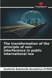 bokomslag The transformation of the principle of non-interference in public international law