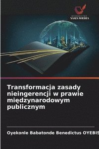 bokomslag Transformacja zasady nieingerencji w prawie mi?dzynarodowym publicznym