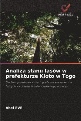 bokomslag Analiza stanu lasów w prefekturze Kloto w Togo