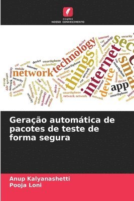 Anup Kalyanashetti, Pooja Loni - Geração automática de pacotes de teste de forma segura, Häftad