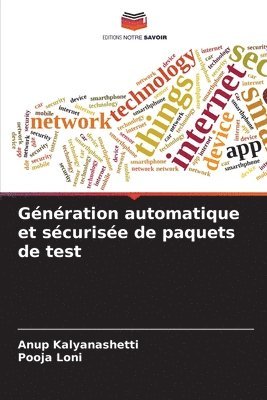 Anup Kalyanashetti, Pooja Loni - Génération automatique et sécurisée de paquets de test, Häftad