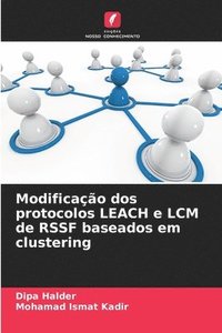 bokomslag Modificação dos protocolos LEACH e LCM de RSSF baseados em clustering