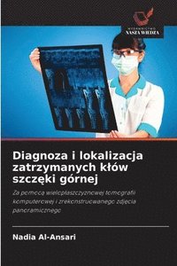 bokomslag Diagnoza i lokalizacja zatrzymanych k¿ów szcz¿ki górnej