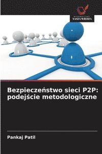 bokomslag Bezpiecze?stwo sieci P2P: podej?cie metodologiczne