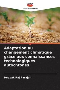 bokomslag Adaptation au changement climatique grâce aux connaissances technologiques autochtones