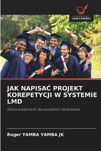 bokomslag Jak Napisa? Projekt Korepetycji W Systemie LMD