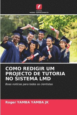 Roger Yamba Yamba Jk, Roger YAMBA YAMBA JK - Como Redigir Um Projecto de Tutoria No Sistema LMD, Häftad