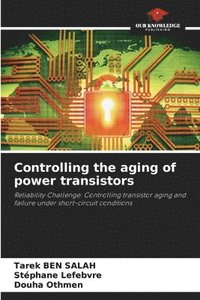 bokomslag Controlling the aging of power transistors