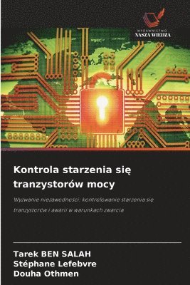 Tarek Ben Salah, Stéphane Lefebvre, Douha Othmen - Kontrola starzenia się tranzystorów mocy, Häftad