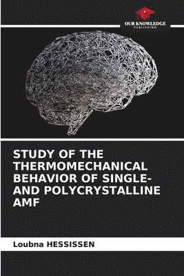 Study of the Thermomechanical Behavior of Single- And Polycrystalline Amf