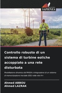 bokomslag Controllo robusto di un sistema di turbine eoliche accoppiato a una rete disturbata