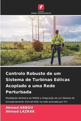 Controlo Robusto de um Sistema de Turbinas Eólicas Acoplado a uma Rede Perturbada
