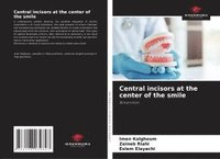 bokomslag Central incisors at the center of the smile