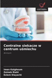 bokomslag Centralne siekacze w centrum u?miechu