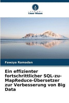 bokomslag Ein effizienter fortschrittlicher SQL-zu-MapReduce-Übersetzer zur Verbesserung von Big Data