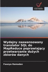 bokomslag Wydajny zaawansowany translator SQL do MapReduce poprawiaj?cy przetwarzanie du?ych zbiorów danych
