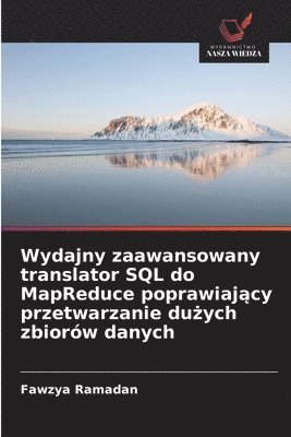 bokomslag Wydajny zaawansowany translator SQL do MapReduce poprawiaj?cy przetwarzanie du?ych zbiorów danych