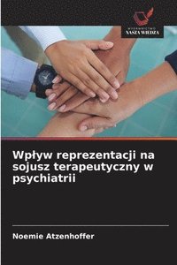bokomslag Wplyw reprezentacji na sojusz terapeutyczny w psychiatrii