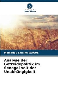 bokomslag Analyse der Getreidepolitik im Senegal seit der Unabhängigkeit