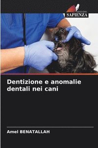 bokomslag Dentizione e anomalie dentali nei cani
